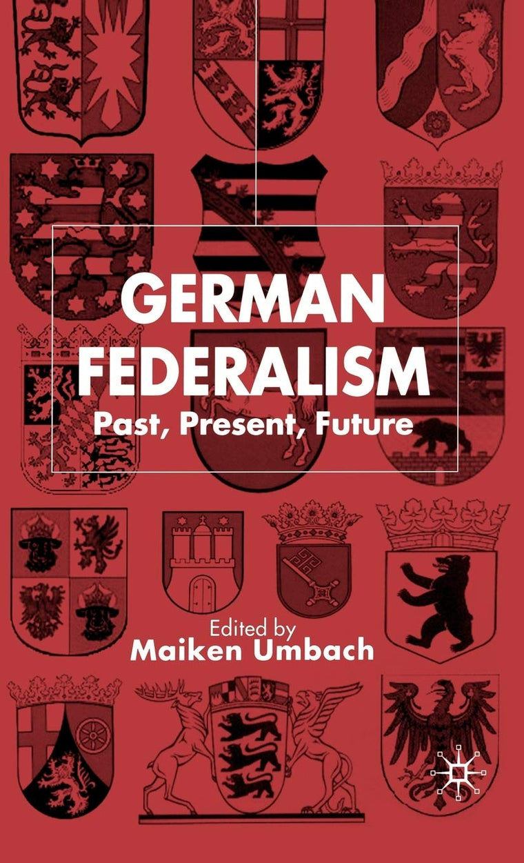 German Federalism: Past, Present, Future