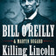 Killing Lincoln: The Shocking Assassination that Changed America