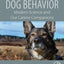 Dog Behavior: Modern Science and Our Canine Companions