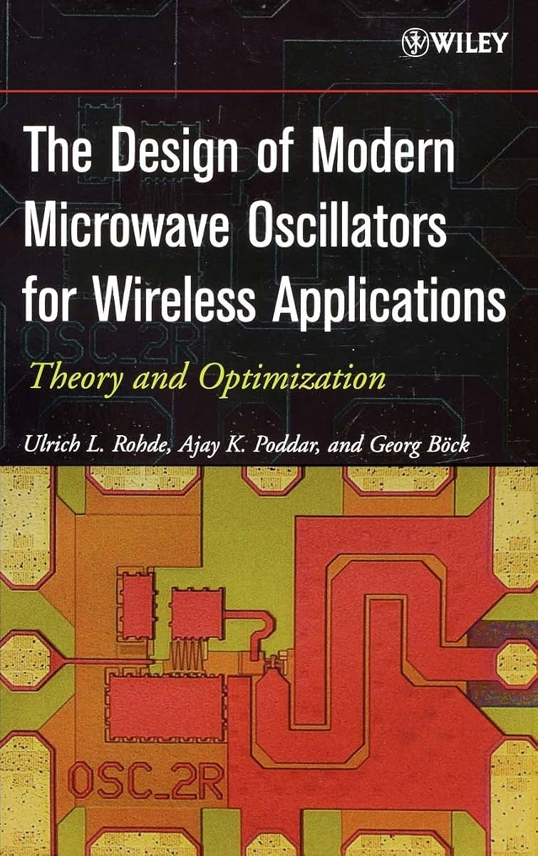 The Design of Modern Microwave Oscillators for Wireless Applications : Theory and Optimization