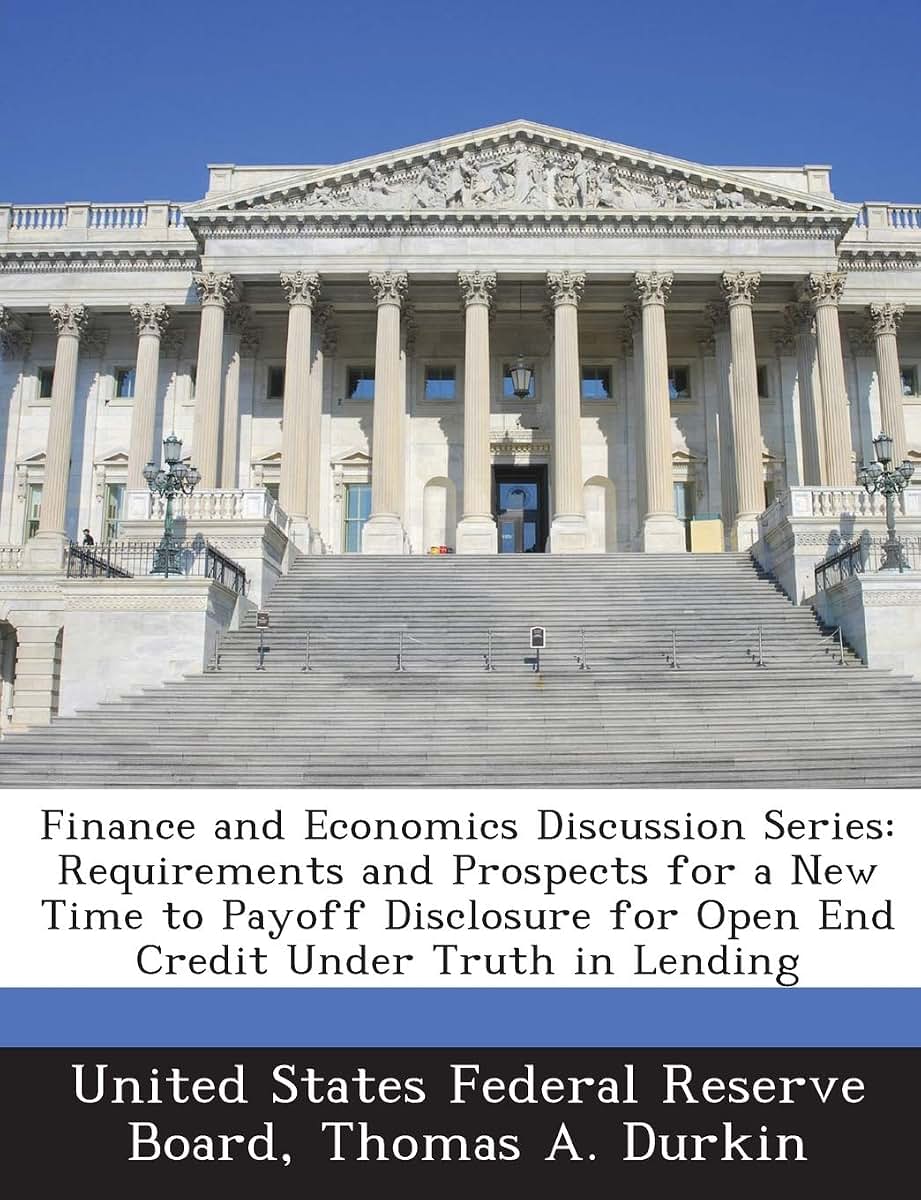 Finance and Economics Discussion Series: Requirements and Prospects for a New Time to Payoff Disclosure for Open End Credit Under Truth in Lending