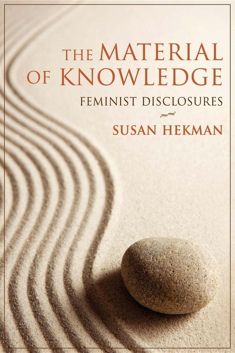 The Material of Knowledge: Feminist Disclosures