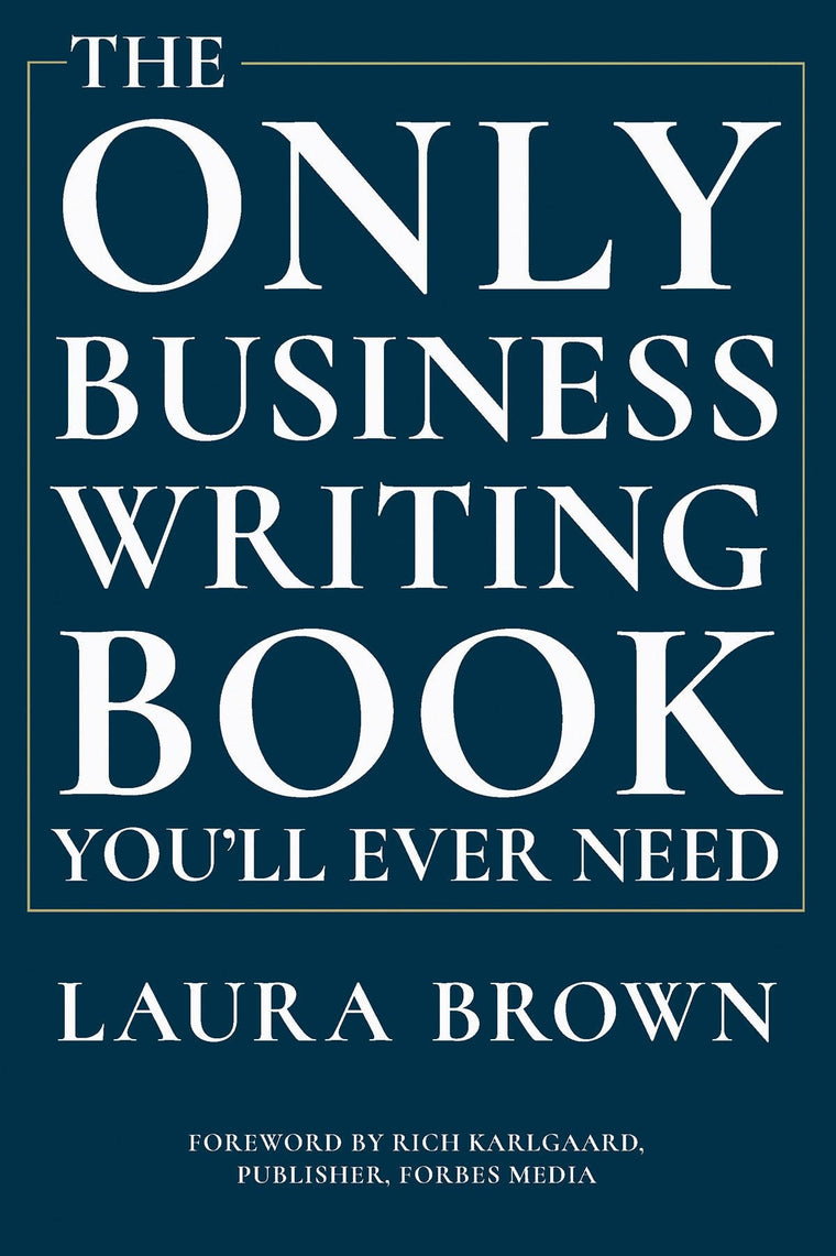 The Only Business Writing Book You'll Ever Need