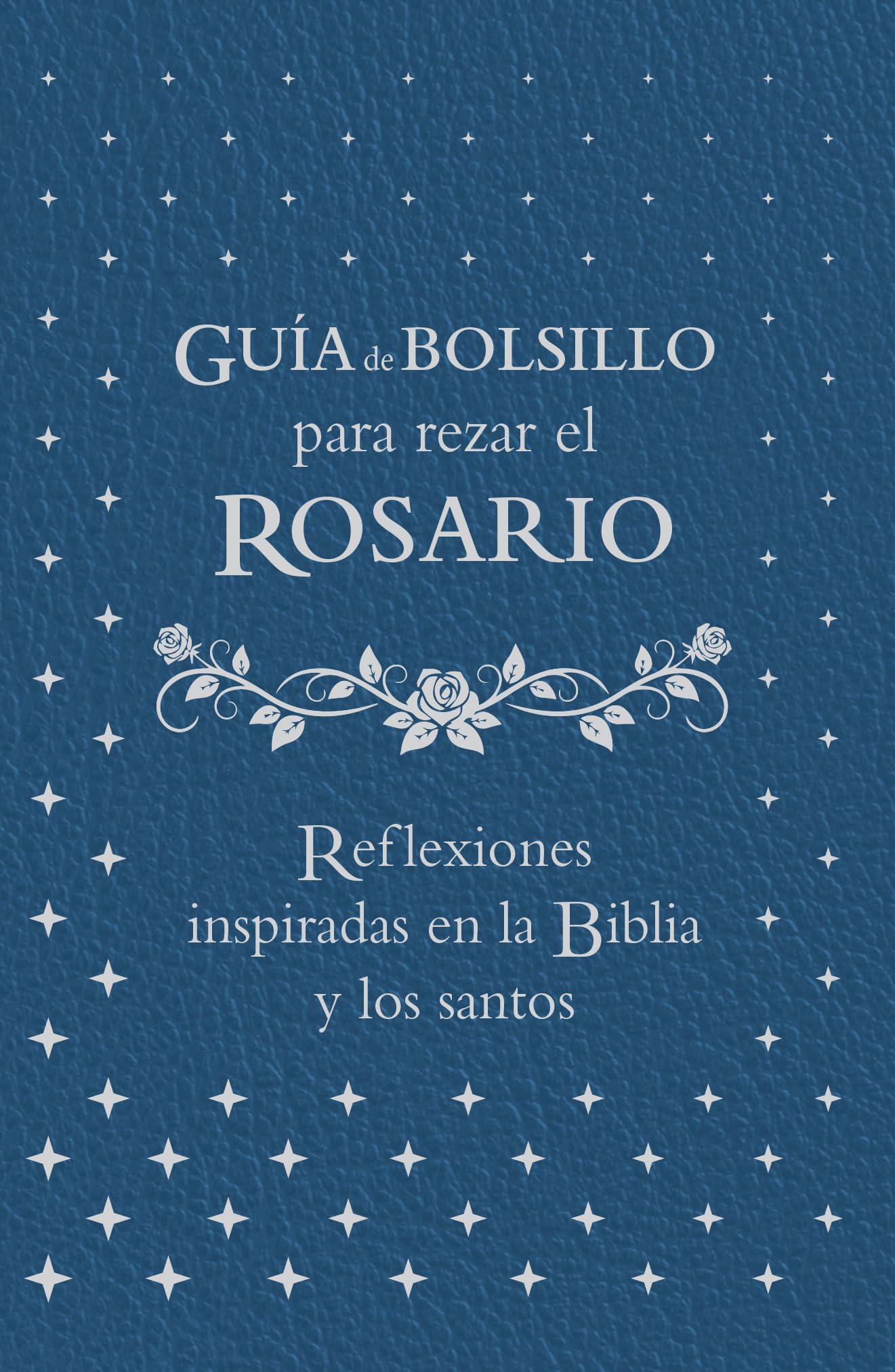 Guía de bolsillo para rezar el rosario (Spanish Edition)
