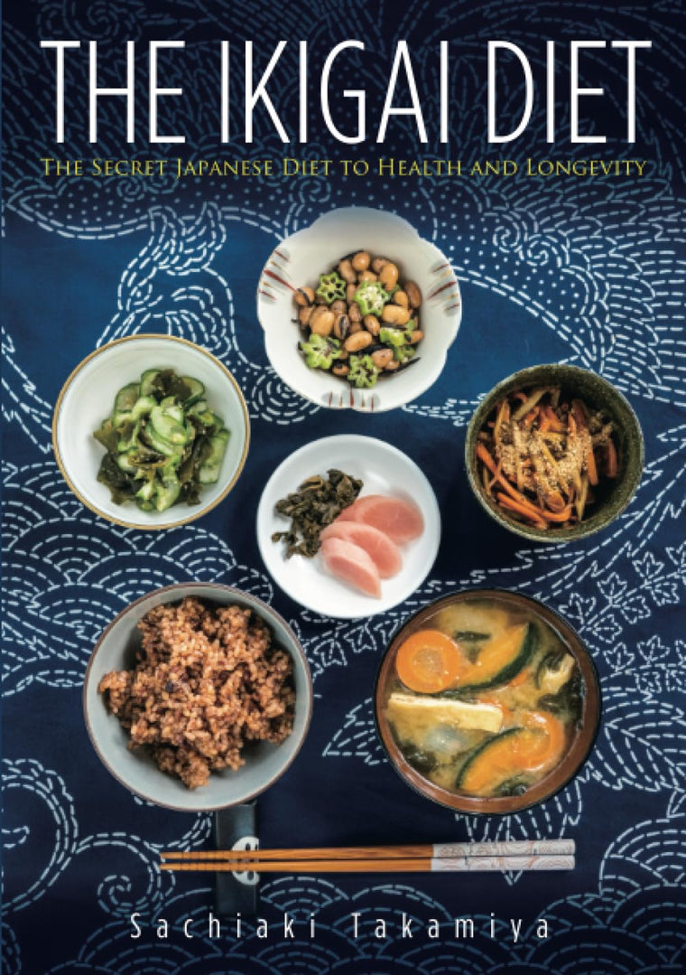 The Ikigai Diet: The Secret Japanese Diet to Health and Longevity