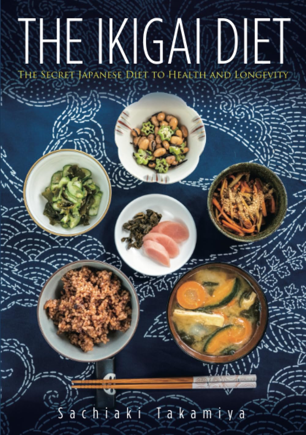 The Ikigai Diet: The Secret Japanese Diet to Health and Long