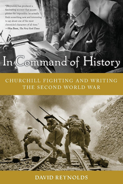 In Command of History: Churchill Fighting and Writing the Se