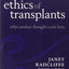 The Ethics of Transplants: Why Careless Thought Costs Lives