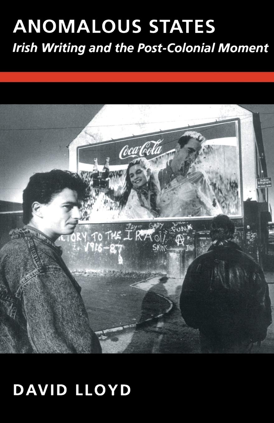 Anomalous States: Irish Writing and the Post-Colonial Moment (Post-Contemporary Interventions)
