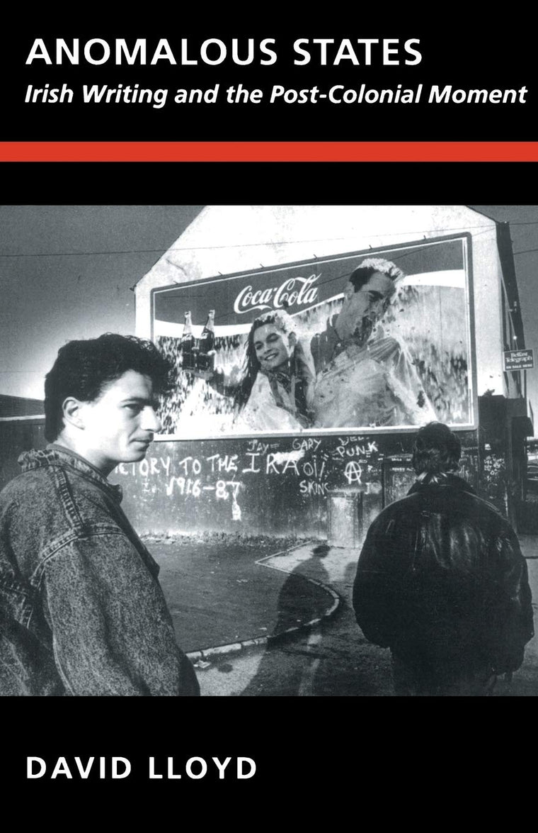 Anomalous States: Irish Writing and the Post-Colonial Moment (Post-Contemporary Interventions)