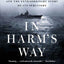 In Harm's Way: The Sinking of the U.S.S. Indianapolis and the Extraordinary Story of Its Survivors