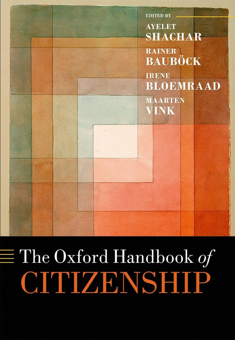 The Oxford Handbook of Citizenship (Oxford Handbooks)