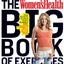 The Women's Health Big Book of Exercises: Four Weeks to a Leaner, Sexier, Healthier YOU!