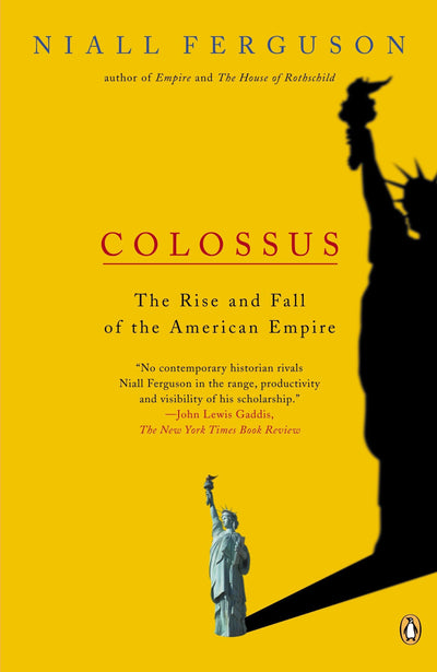 Colossus: The Rise and Fall of the American Empire