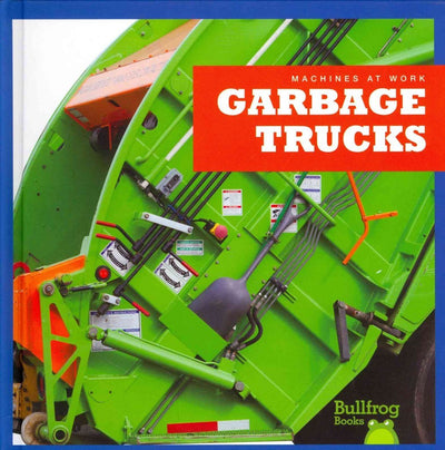 Garbage Trucks (Bullfrog Books: Machines at Work)