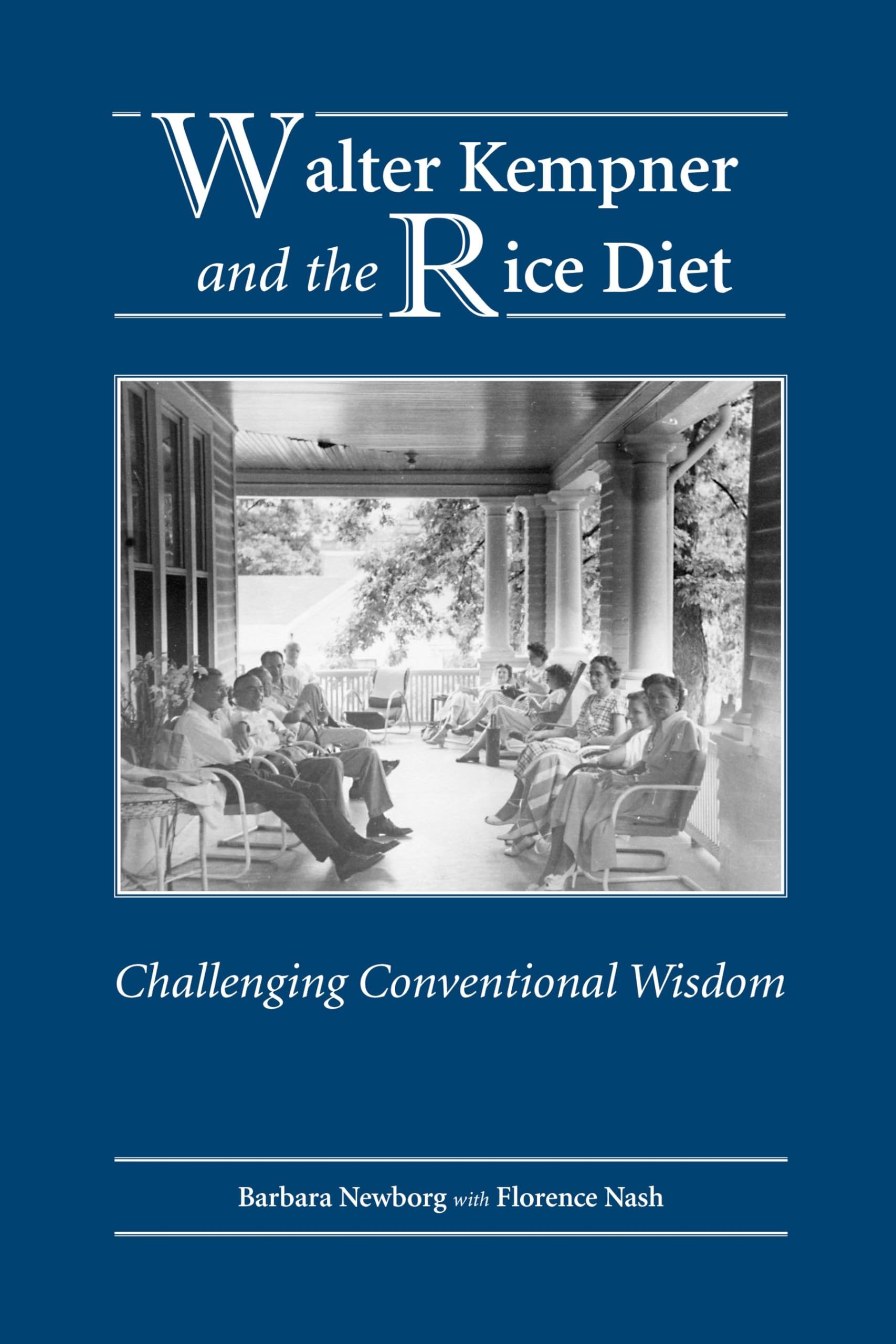 Walter Kempner and the Rice Diet: Challenging Conventional Wisdom
