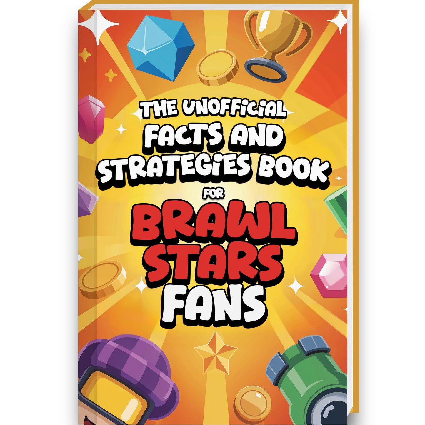Interesting Facts For Brawl Stars Fans - Mind-Blowing Trivia, Strategies and Facts about Brawl Stars and the Brawl Stars World  Brawl Stars Book Brawl Stars Gift Boys (Mind-Blowing Trivia and Facts)