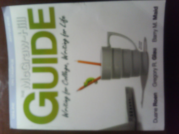 The McGraw-Hill Guide: Writing for College, Writing for Life