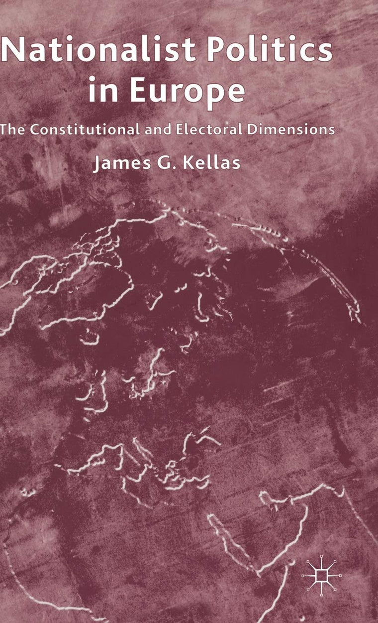 Nationalist Politics in Europe: The Constitutional and Electoral Dimensions