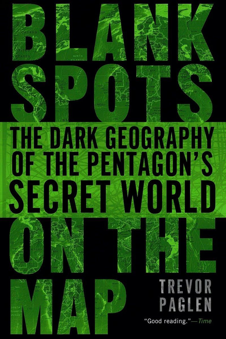 Blank Spots on the Map: The Dark Geography of the Pentagon's