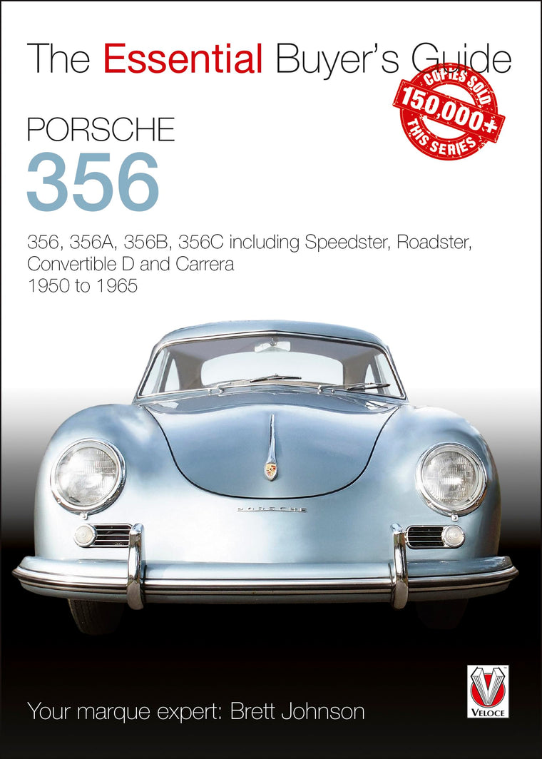 Porsche 356: 356, 356A, 356B, 356C including Speedster, Roadster, Convertible D and Carrera 1950 to 1965 (The Essential Buyer's Guide)