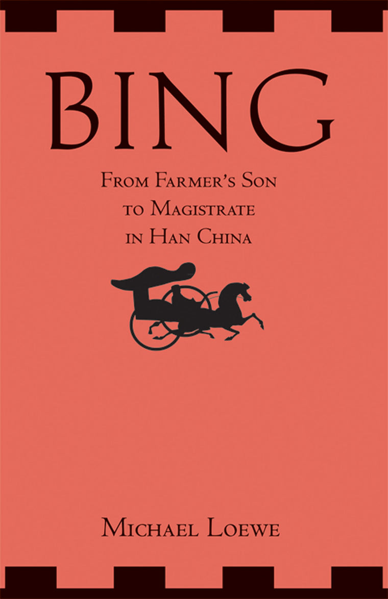 Bing: From Farmers Son to Magistrate in Han China
