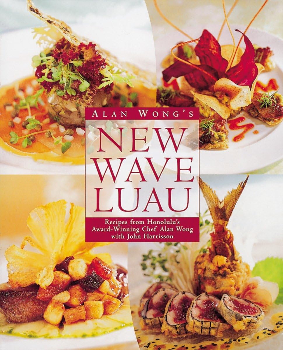 Alan Wong's New Wave Luau: Recipes from Honolulu's Award-Win