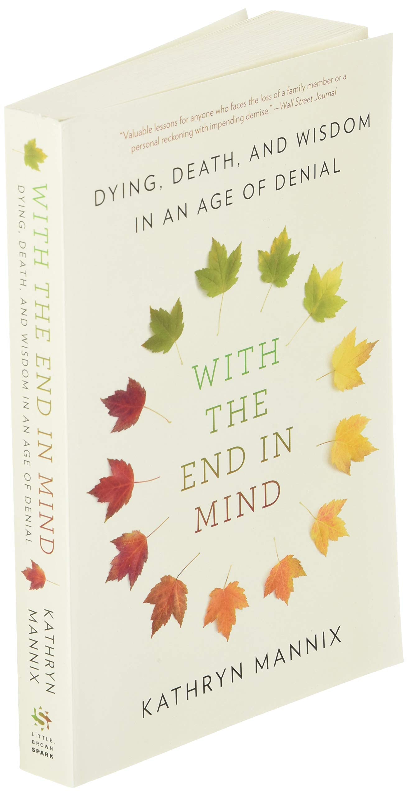 With the End in Mind: Dying, Death, and Wisdom in an Age of Denial