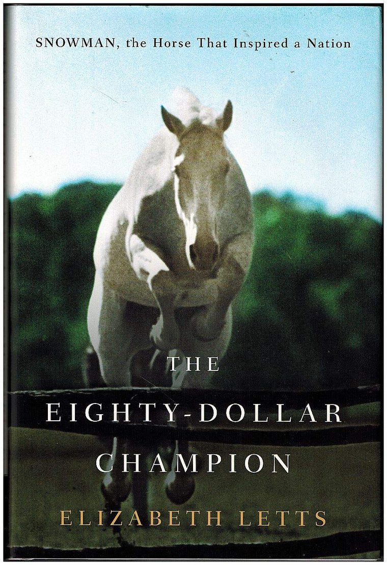 The Eighty-Dollar Champion: Snowman, the Horse That Inspired
