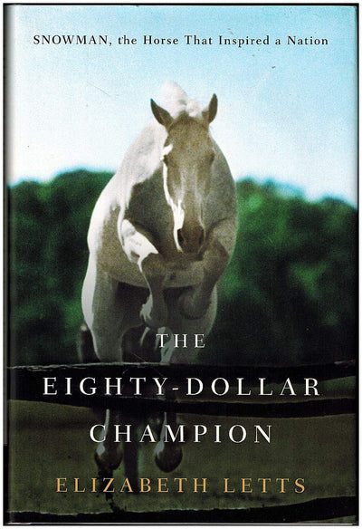 The Eighty-Dollar Champion: Snowman, the Horse That Inspired