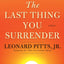 The Last Thing You Surrender: A Novel of World War II
