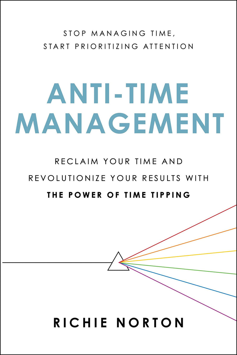 Anti-Time Management