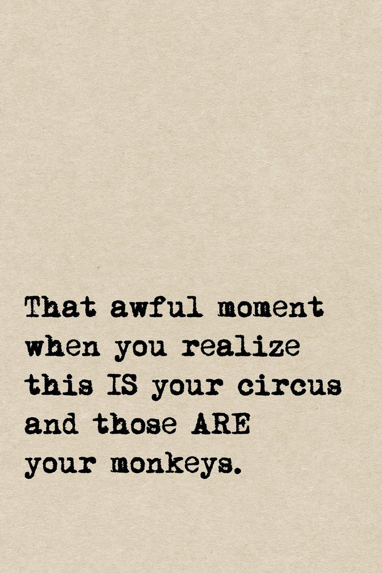 That Awful Moment When You Realize This IS Your Circus And Those ARE Your Monkeys.: A Cute + Funny Notebook  Busy Mom Gifts  Cool Gag Gifts For Women