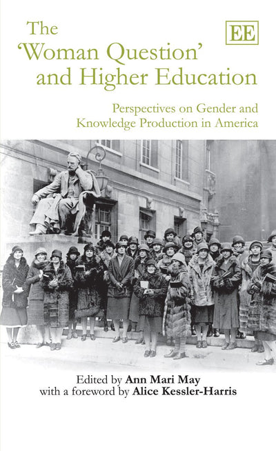 The Woman Question and Higher Education: Perspectives on Gender and Knowledge Production in America