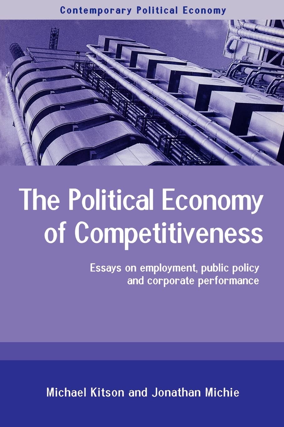 The Political Economy of Competitiveness (Routledge Studies in Contemporary Political Economy)