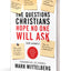 The Questions Christians Hope No One Will Ask: (With Answers)