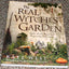 The Real Witches' Garden: Spells, Herbs, Plants and Magical Spaces Outdoors