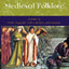 Medieval Folklore: A Guide to Myths, Legends, Tales, Beliefs, and Customs