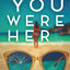 Wish You Were Her
