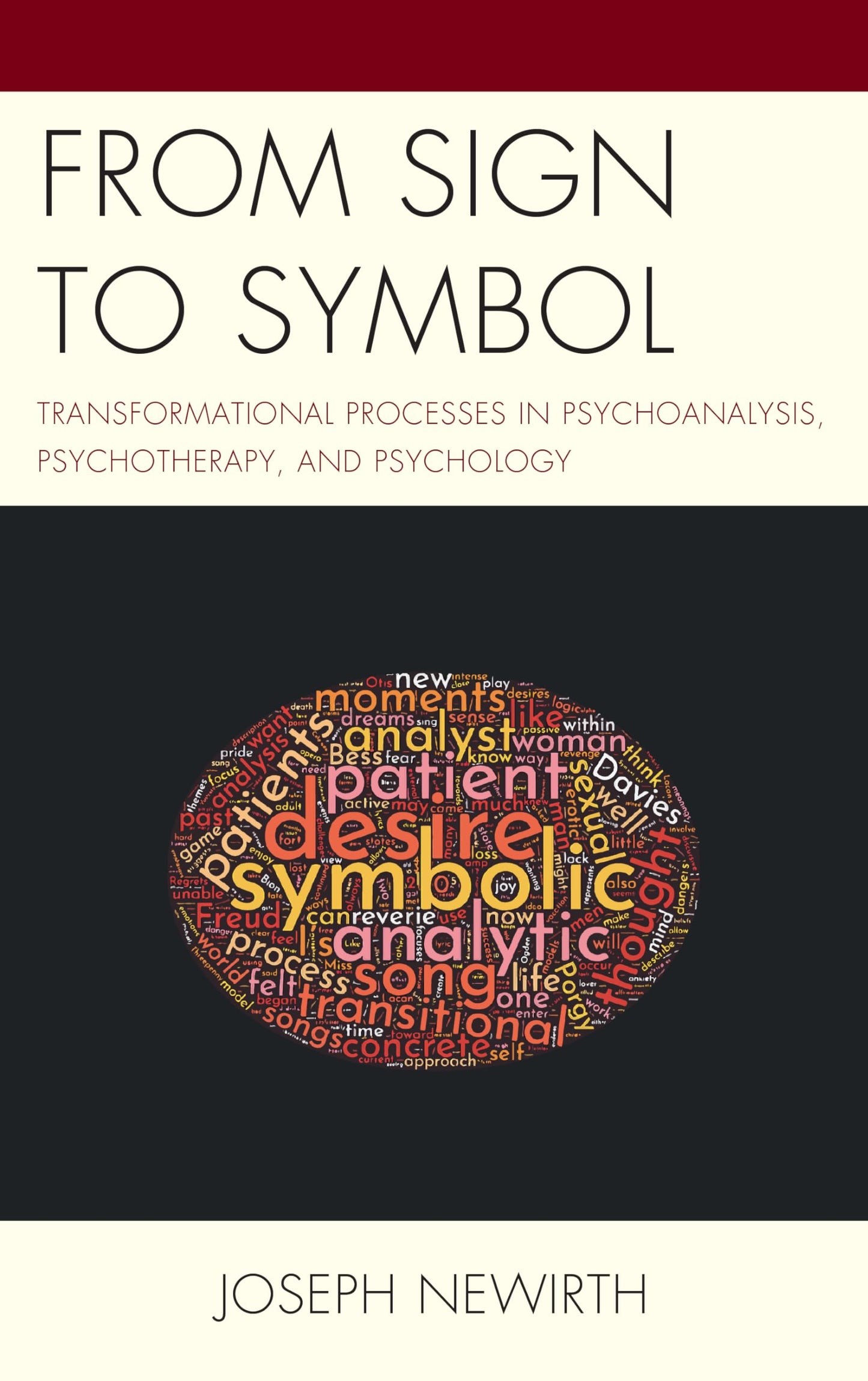 From Sign to Symbol: Transformational Processes in Psychoanalysis, Psychotherapy, and Psychology (Psychodynamic Psychotherapy and Assessment in the Twenty-first Century)