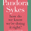 How Do We Know We're Doing It Right: & Other Essays on Modern Life