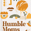 Humble Moms: How the Work of Christ Sustains the Work of Motherhood