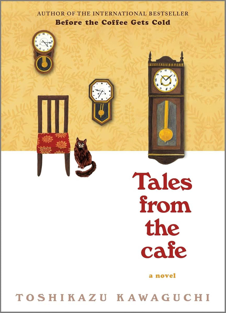Tales from the Cafe: A Nostalgic Novel Exploring Love, Loss and Missed Connections from a Magical Caf-Book Two of the Before the Coffee Gets Cold Series