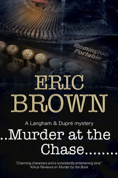 Murder at the Chase (A Langham and Dupre Mystery, 2)