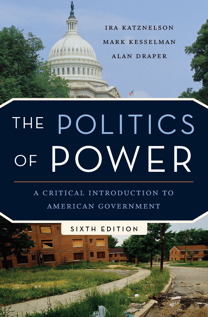 The Politics of Power: A Critical Introduction to American Government