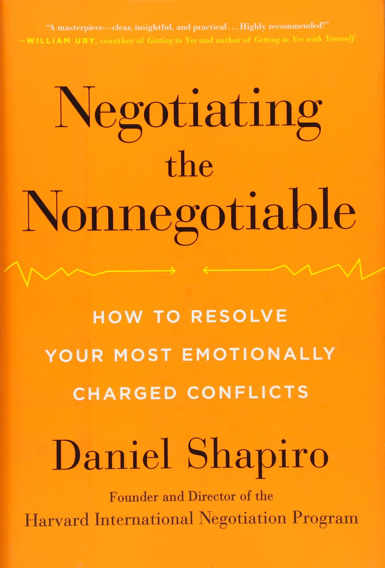 Negotiating the Nonnegotiable: Resolve Emotional Conflicts