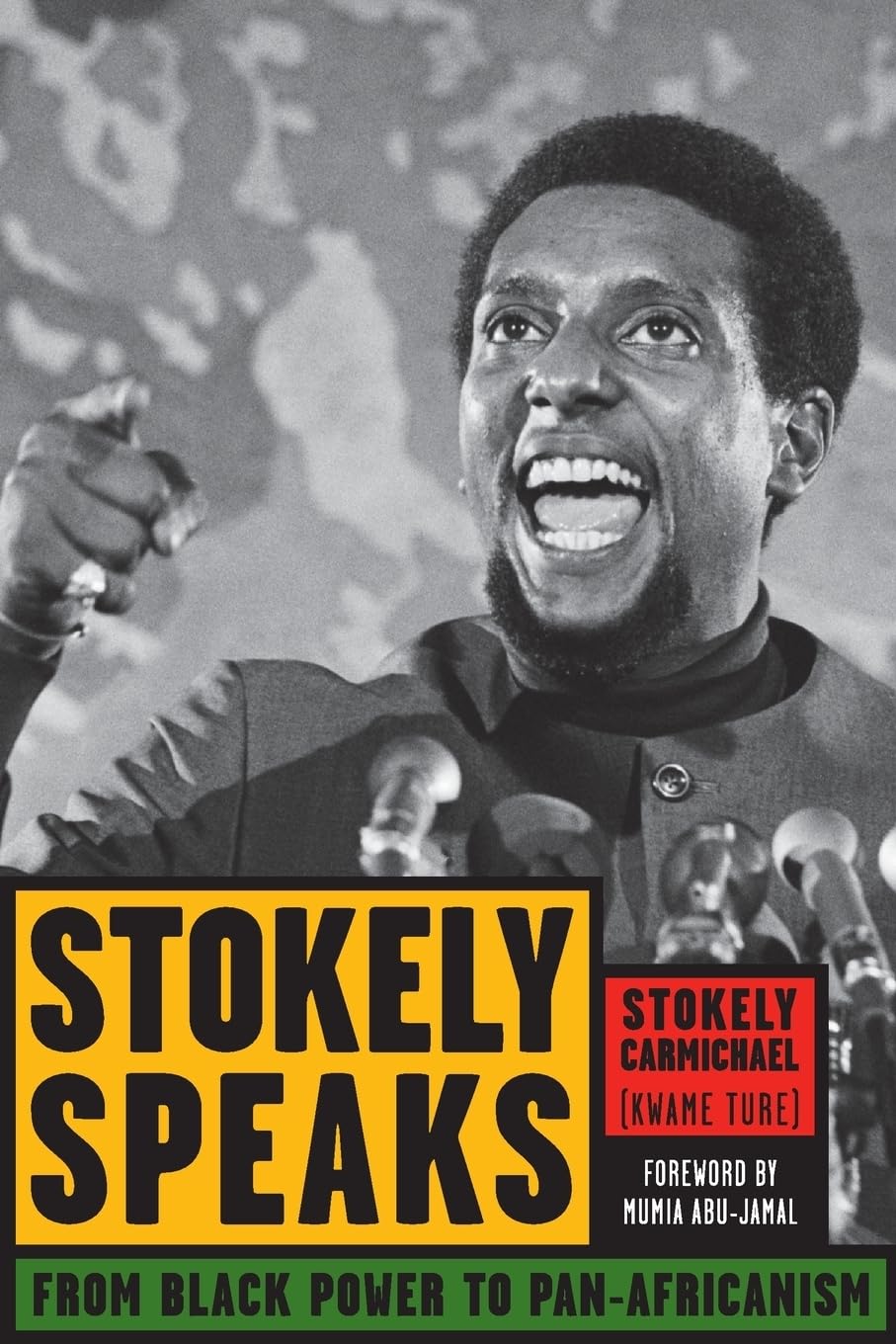 Stokely Speaks: From Black Power to Pan-Africanism