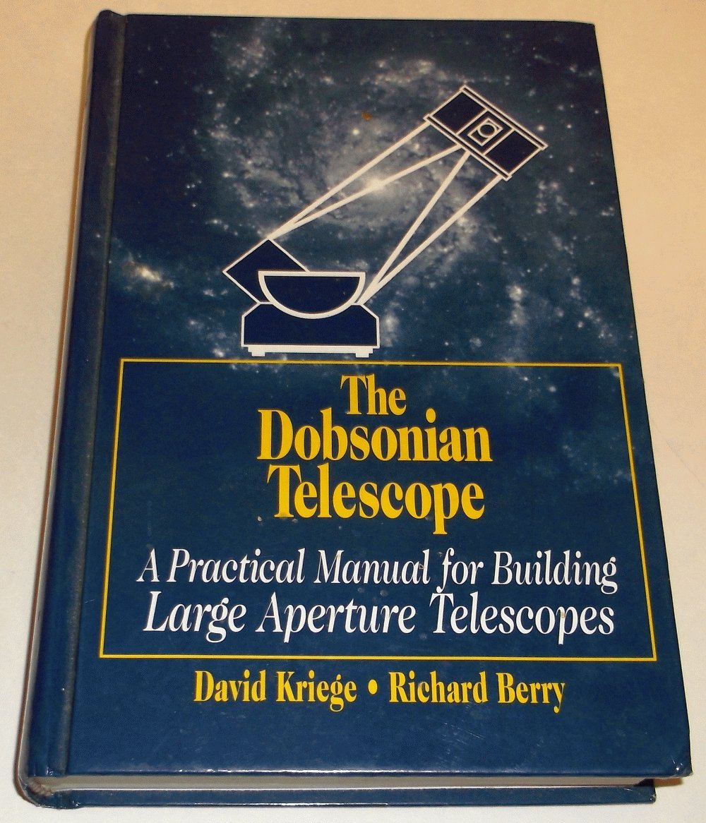 The Dobsonian Telescope: A Practical Manual for Building Large