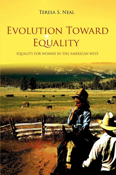 EVOLUTION TOWARD EQUALITY: Equality for Women in the American West