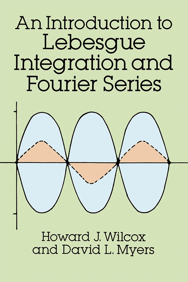An Introduction to Lebesgue Integration and Fourier Series (Dover Books on Mathematics)